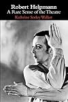 Robert Helpmann: A Rare Sense of the Theatre