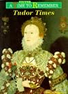 A Time to Remember: Tudor Times