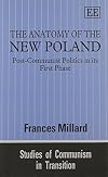 The Anatomy of the New Poland: Post-Communist Politics in Its First Phase (Studies of Communism in Transition)