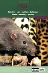 The Rat: A Guide to Selection, Housing, Care, Nutrition, Behaviour, Health, Breeding, Species and Colours