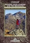 Walking Loch Lomond and The Trossachs: The Lomond Trossachs National Park, Glen Artney, Ben Lui and the Cowal Peninsula. (Cicerone Guides)