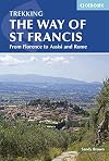 Trekking The Way of St Francis: From Florence To Assisi And Rome (Cicerone Guides)