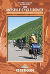 The Moselle Cycle Route: From the source to the Rhine at Koblenz (A Cicerone Guides)