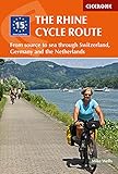 The Rhine Cycle Route From Source To Sea Through Switzerland Germany And The Netherlands Cicerone Guide