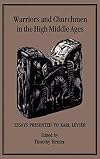 Warriors and Churchmen in the High Middle Ages: Essays Presented to Karl Leyser