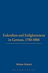 Federalism and Enlightenment in Germany: 1740-1806