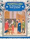 Hospitallers: The History of the Orders of St. John