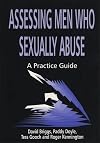 Assessing Men Who Sexually Abuse: A Practice Guide
