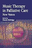 Music Therapy In Palliative Care New Voices