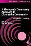 A therapeutic community approach to care in the community : dialogue and dwelling