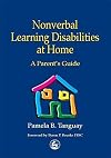 Nonverbal Learning Disabilities at Home: A Parent's Guide