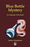 Blue Bottle Mystery: An Asperger Adventure (Asperger Adventures)