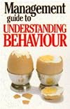 The Management Guide to Understanding Behaviour (The Management Guide Series)