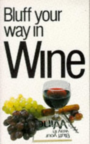 Bluff Your Way in Wine (By: Harry Eyres) cover