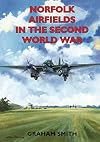 Norfolk Airfields in the Second World War (Second World War Aviation History)