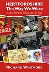 Hertfordshire, the Way We Were: In the Forties, Fifties and Sixties (Local History S.)