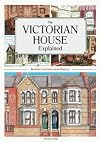 The Victorian House Explained