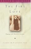 The Fire Of Love: Praying With Therese Of Lisieux