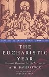 The Eucharistic Year: Seasonal Devotions for the Sacrament