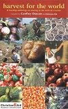 Harvest for the World: A Worship Anthology on Sharing in the Work of Creation