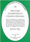 Proclus on Baptism in Constantinople (Joint Liturgical Studies)