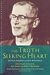 The Truth-Seeking Heart: Austin Farrer and His Writings (Canterbury Studies in Spiritual Theology)
