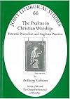 The Psalms in Christian worship : patristic precedent and Anglican practice