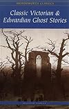 Classic Victorian & Edwardian Ghost Stories