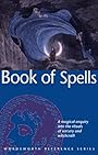 Book of Spells (Wordsworth Reference) (Wordsworth Collection) - Arthur Edward Waite