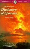 The Wordsworth Dictionary of Eponyms