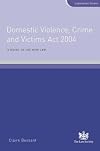 Domestic Violence, Crime and Victims Act 2004: A Guide to the New Law