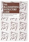 Blacksmithing Instructors' Guide: Sixteen Lesson Plans with Teaching Advice