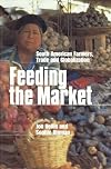 Feeding the market : South American farmers, trade and globalization