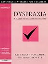 Dyspraxia: A Guide for Teachers and Parents (Resource Materials for Teachers)