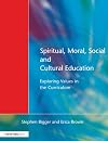 Spiritual, Moral, Social, & Cultural Education: Exploring Values in the Curriculum