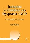 Inclusion for Children with Dyspraxia: A Handbook for Teachers