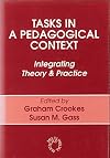 Tasks in a Pedagogical Context: Integrating Theory and Practice (Multilingual Matters)