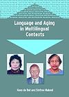 Language and Aging in Multilingual Contexts (Bilingual Education & Bilingualism, 53)