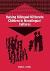 Raising Bilingual-Biliterate Children in Monolingual Cultures