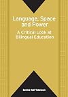 Language, Space And Power: Critical Look (Bilingual Education and Bilingualism)