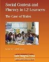 Social Context and Fluency in L2 Learners: The Case of Wales (New Perspectives on Language and Education)