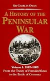 A History of the Peninsular War, Volume I: 1807-1809: From the Treaty of Fontainebleau to the Battle of Corunna