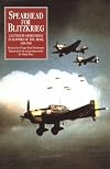 Spearhead for Blitzkrieg: Luftwaffe Operations in Support of the Army, 1939-1945