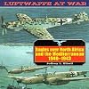 Eagles Over North Africa and the Mediterranean, 1940-1945
