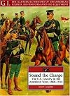 Sound the Charge: The U.S. Cavalry in the American West, 1866-1916