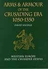 Arms and Armour of the Crusading Era, 1050-1350: Western Europe and the Crusader States
