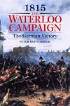 1815 The Waterloo Campaign, The German Victory: From Waterloo to the Fall of Napoleon