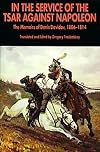 In the Service of the Tsar Against Napoleon: The Memoirs of Denis Davidov, 1806-1814