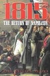 1815 The Return of Napoleon: The Return of Napoleon