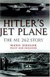 Hitler's Jet Plane: The ME 262 Story